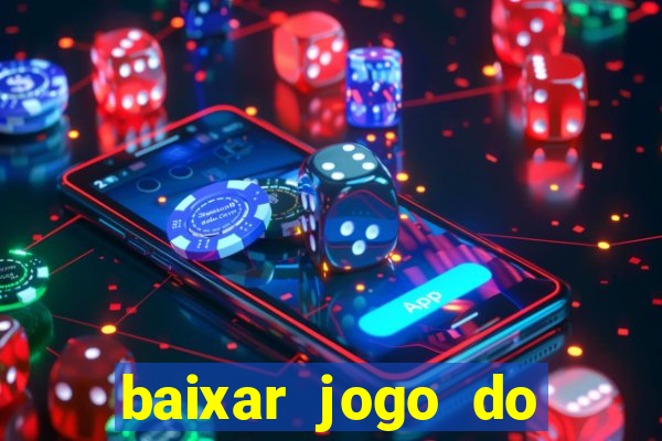 baixar jogo do tigrinho plataforma nova